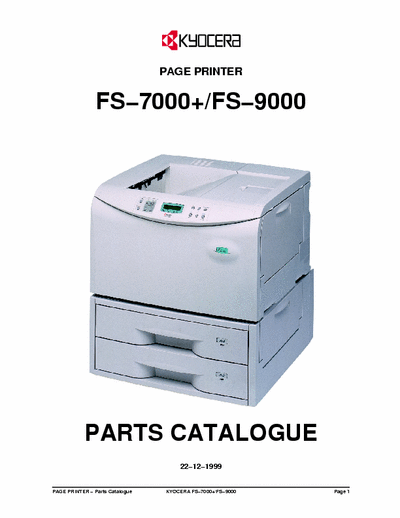 Kyocera FS−7000+ PAGE PRINTER
PARTS CATALOGUE
FS−7000+/FS−9000